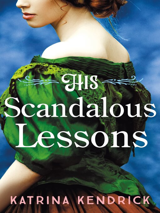 Title details for His Scandalous Lessons by Katrina Kendrick - Available